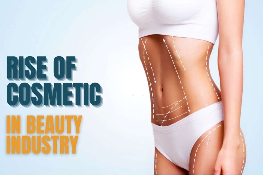 Rise of Cosmetic in Beauty Industry - Toronto Cosmetic Surgery Clinic